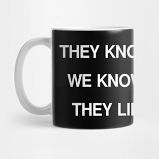 THEY KNOW Mug